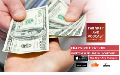 EP#25 EVERYONE IS SELLING YOU SOMETHING